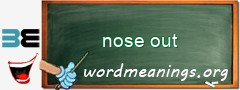 WordMeaning blackboard for nose out